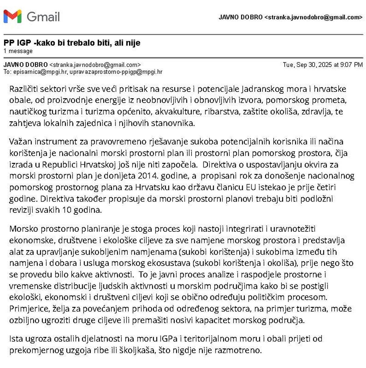 Važan instrument za pravovremeno rješavanje sukoba potencijalnih korisnika ili načina korištenja je nacionalni morski prostorni plan ili prostorni plan pomorskog prostora, čija izrada u Republici Hrvatskoj još nije niti započela. Direktiva o uspostavljanju okvira za morski prostorni plan je donijeta 2014. godine, a propisani rok za donošenje nacionalnog pomorskog prostornog plana za Hrvatsku kao državu članicu EU istekao je prije četiri godine. Direktiva također propisuje da morski prostorni planovi trebaju biti podložni reviziji svakih 10 godina